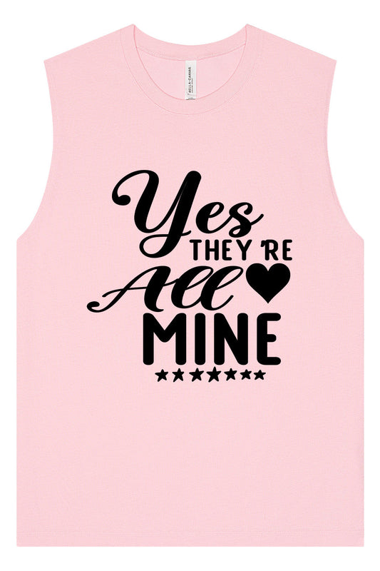 Yes They're All Mine Muscle Tank