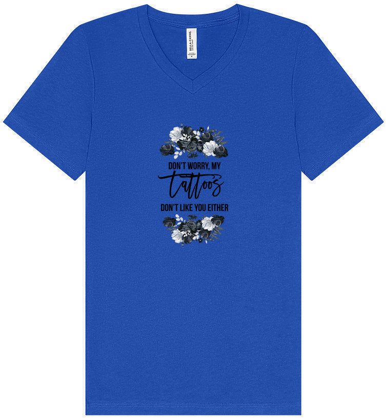 Tattoos Don't Like You Either Unisex V-Neck Shirt