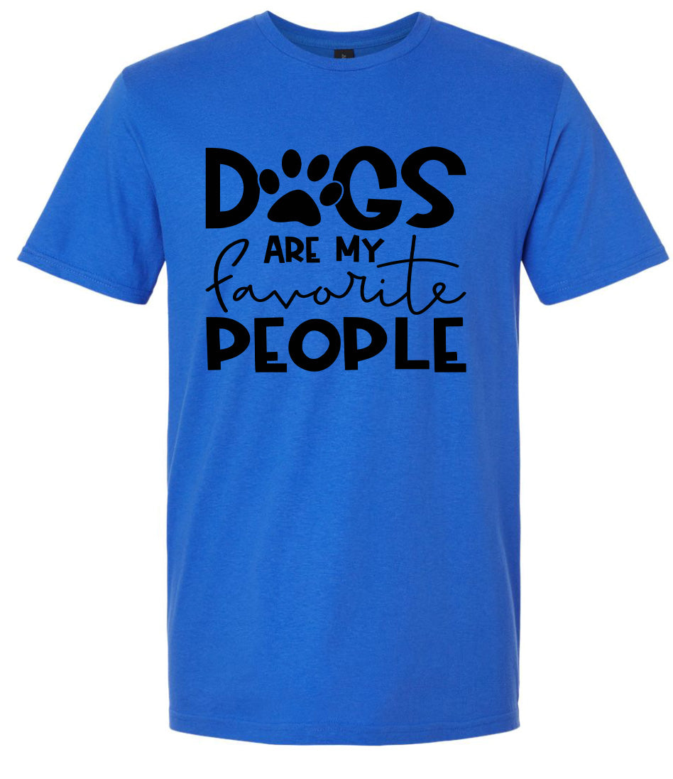 Dogs Are My Favorite People Adult Gildan Soft Shirt