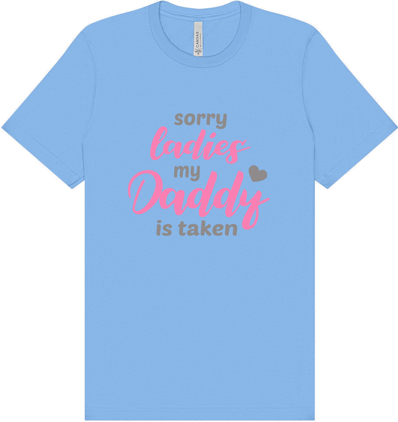 Daddy is Taken Adult Bella Canvas Shirt