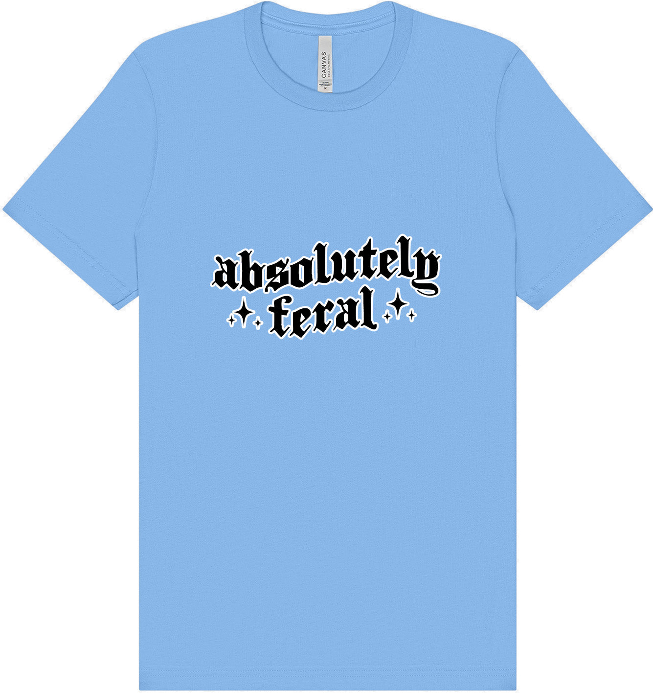 Absolutely Feral Adult Bella Canvas Shirt