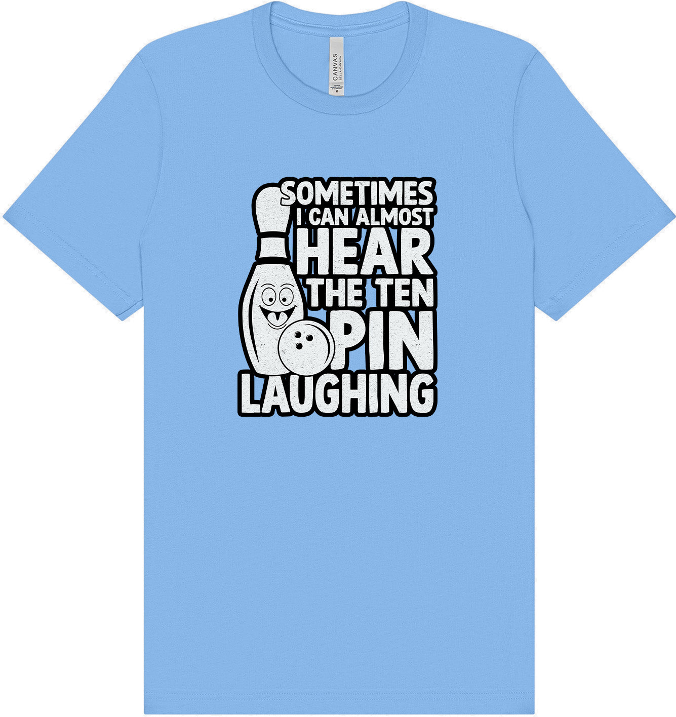 Ten Pin Laughing Adult Bella Canvas Shirt