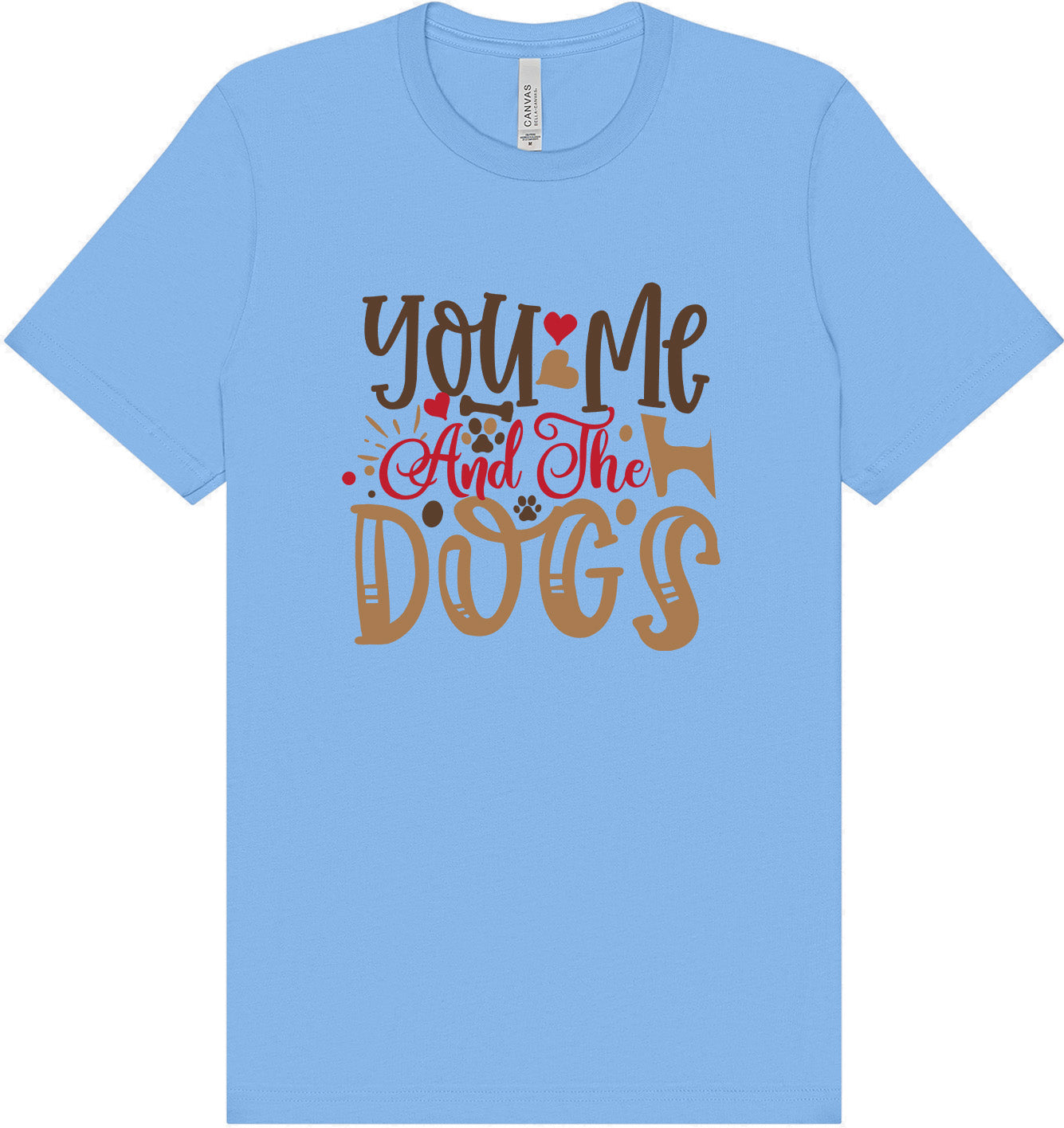 You, Me, and the Dogs Adult Bella Canvas Shirt