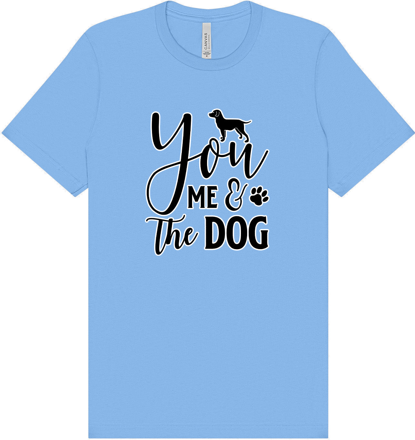 You, Me, and the Dog Adult Bella Canvas Shirt