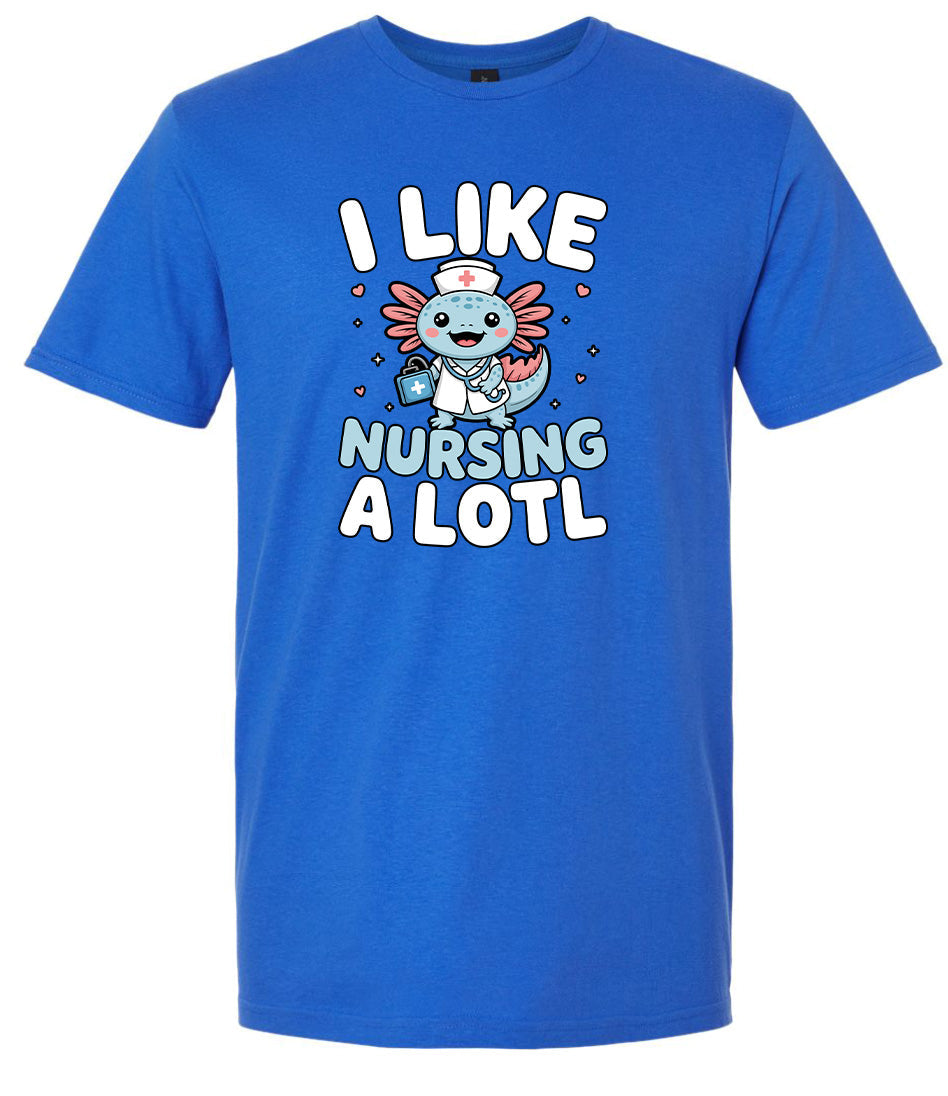 I Like Nursing A Lotl Adult Gildan Soft Shirt
