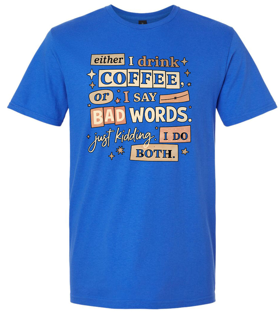 Drink Coffee and Say Bad Words Adult Gildan Soft Shirt