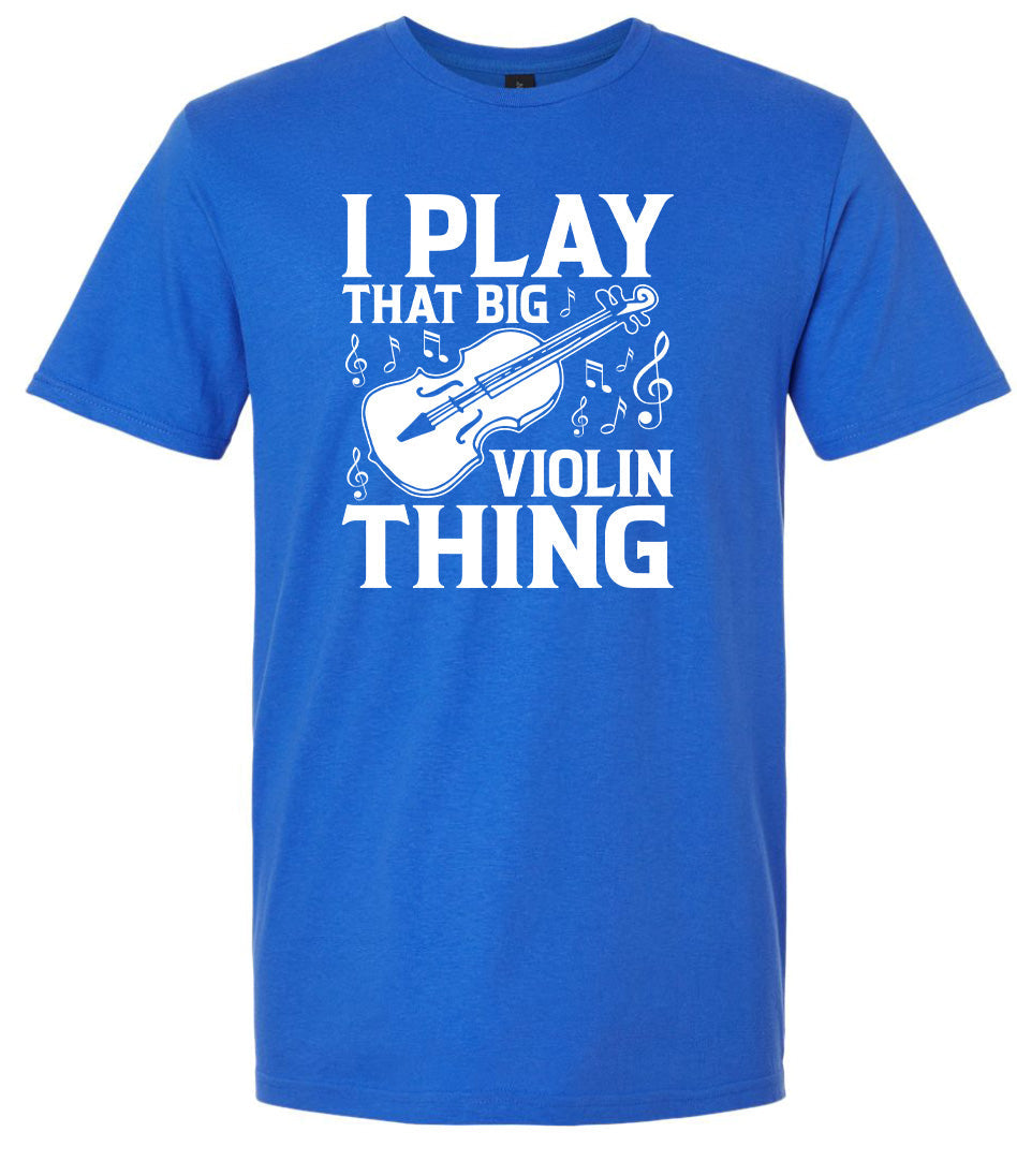 That Big Violin Thing Adult Gildan Soft Shirt