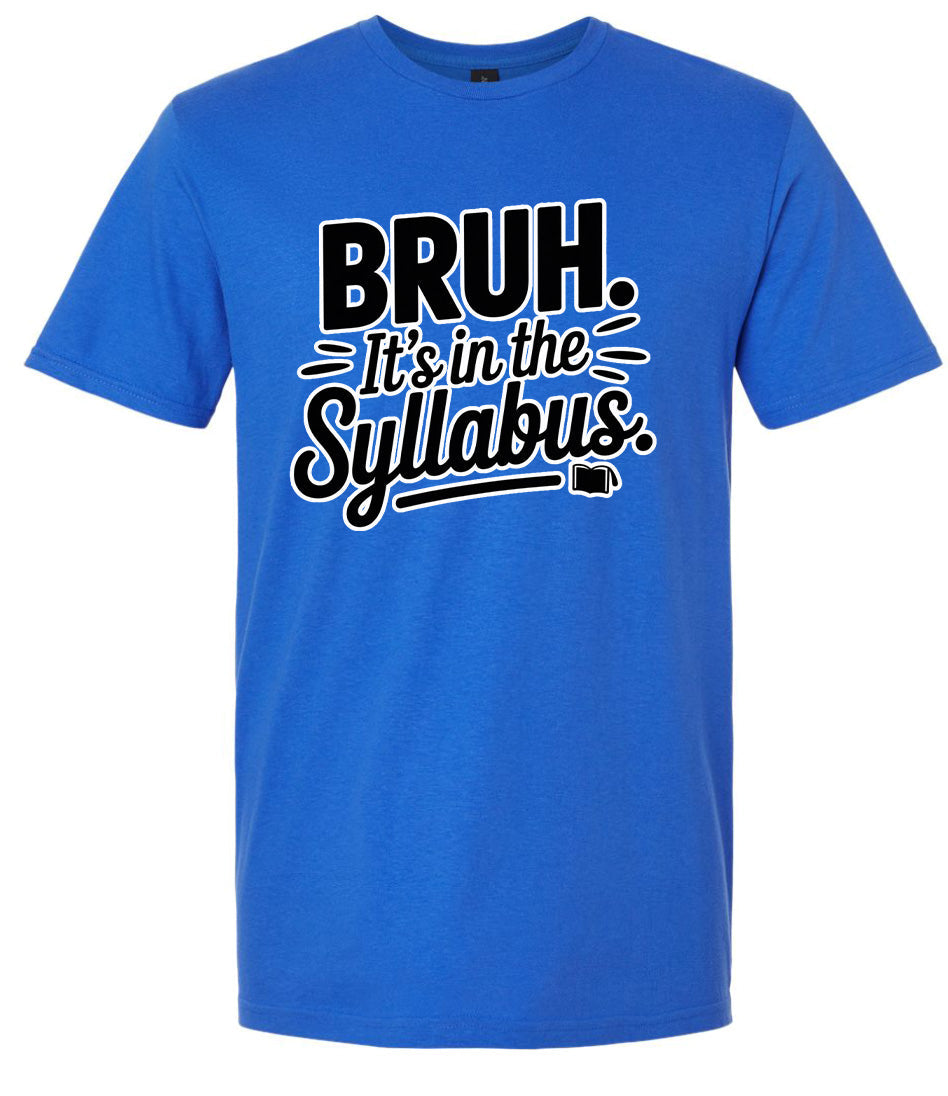 Bruh. It's in the Syllabus. Adult Gildan Soft Shirt