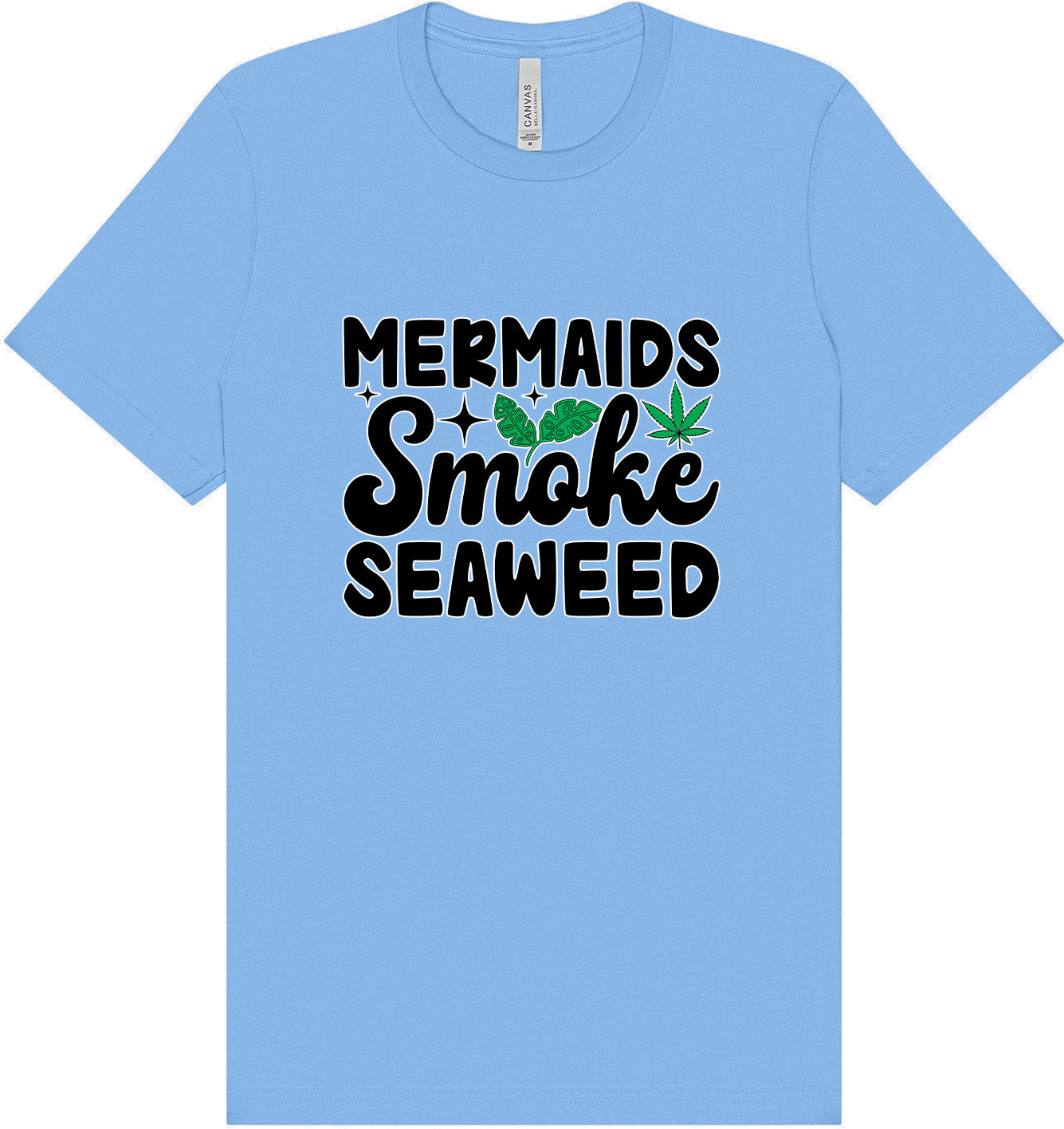 Mermaids Smoke Seaweed Adult Bella Canvas Shirt