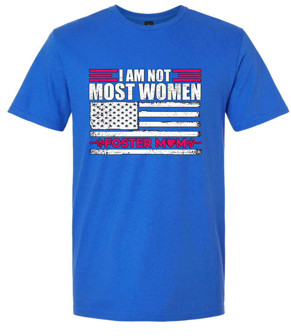 Not Most Women, Foster Mom Adult Gildan Soft Shirt