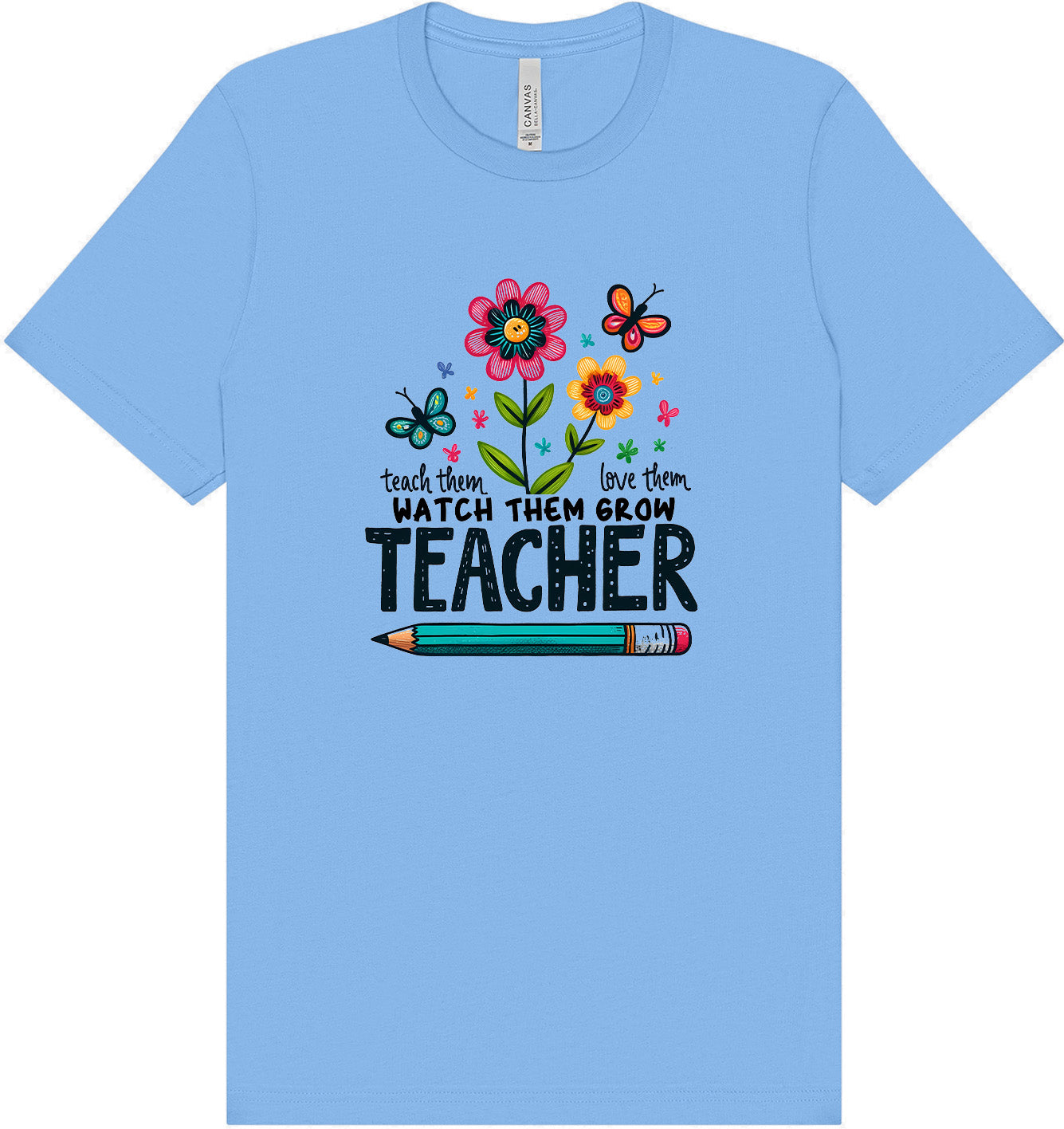 Teach Them, Love Them Adult Bella Canvas Shirt