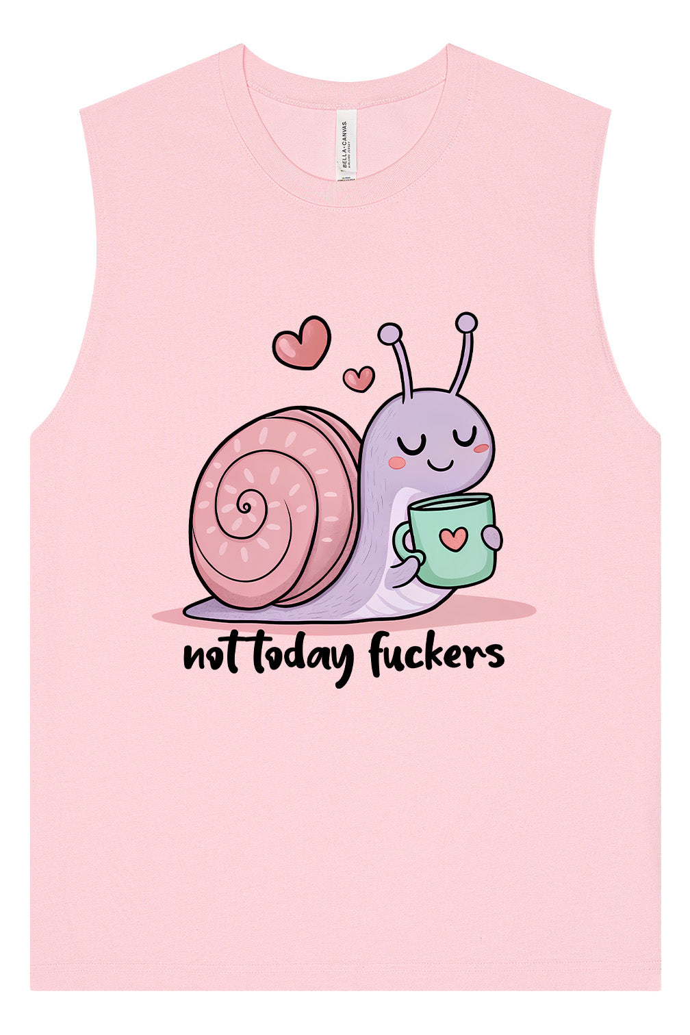 Not Today Snail Muscle Tank