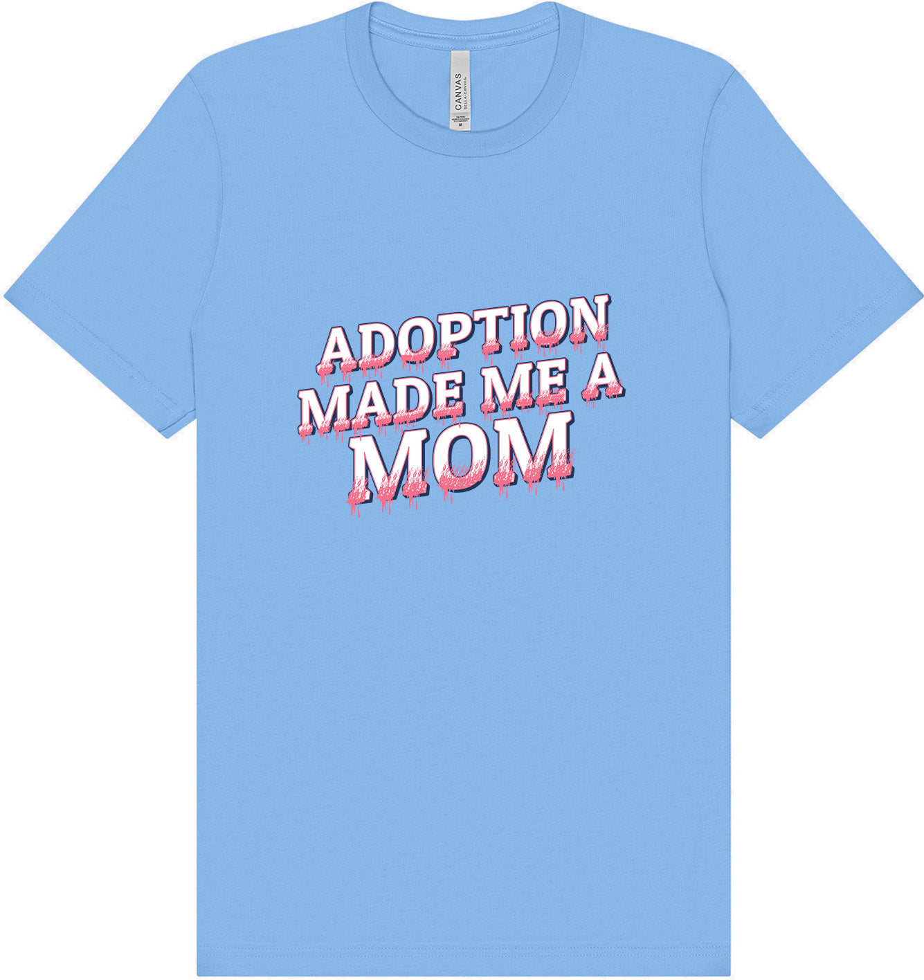 Adoption Made Me a Mom Adult Bella Canvas Shirt