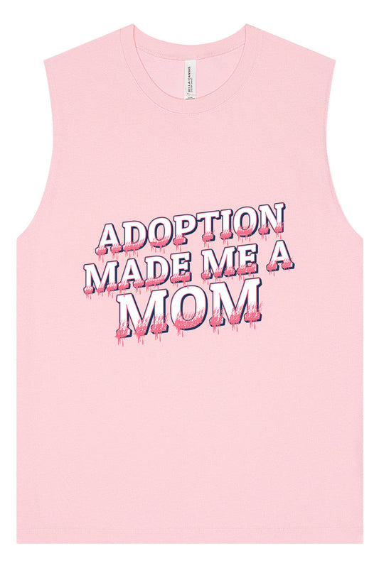 Adoption Made Me a Mom Muscle Tank