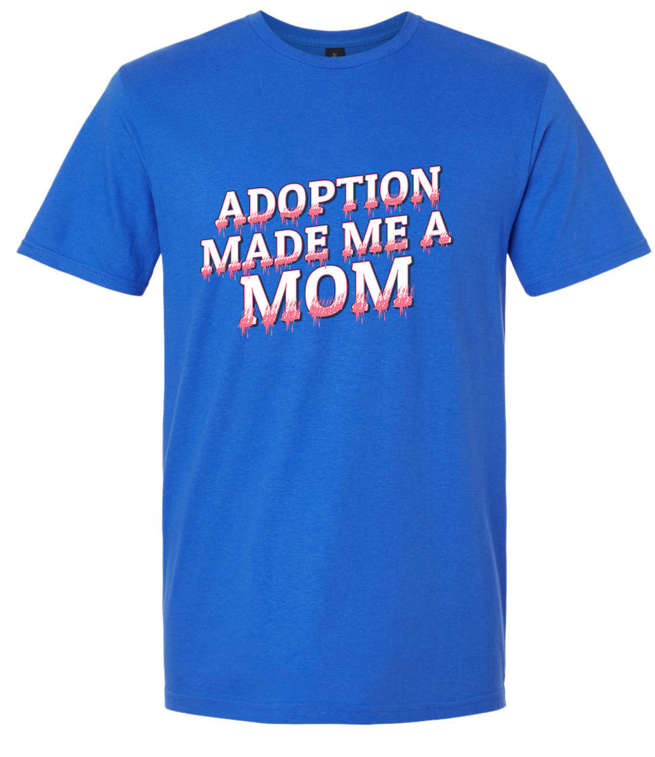 Adoption Made Me a Mom Adult Gildan Soft Shirt