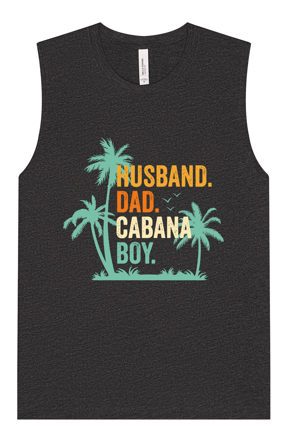 Dad. Husband. Cabana Boy. Muscle Tank