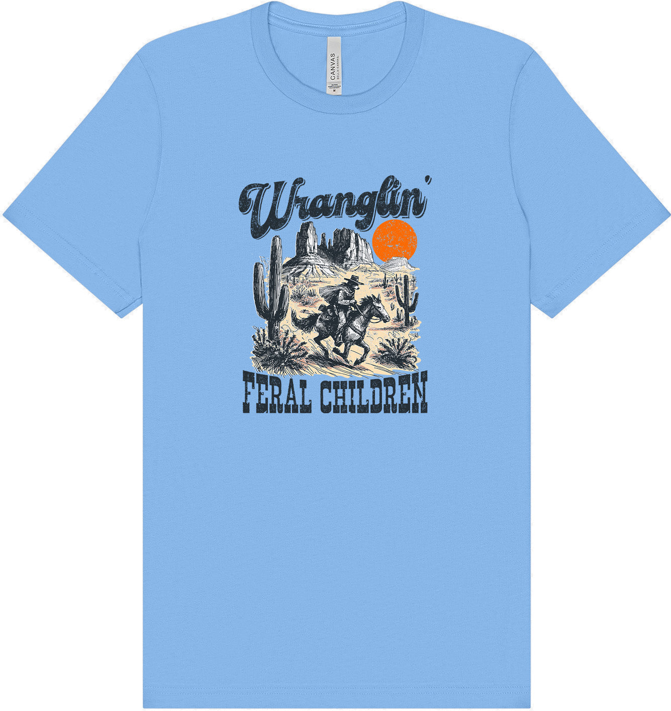 Wranglin' Feral Children Adult Bella Canvas Shirt