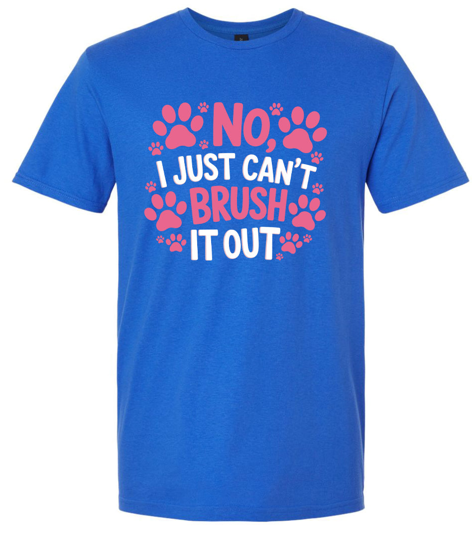 Can't Just Brush it Out Groomer Adult Gildan Soft Shirt