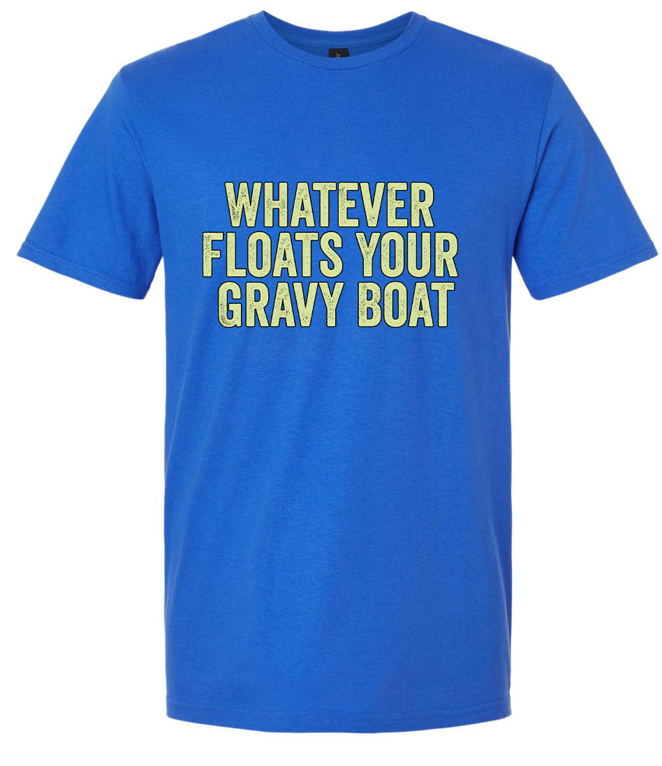 Floats Your Gravy Boat Adult Gildan Soft Shirt