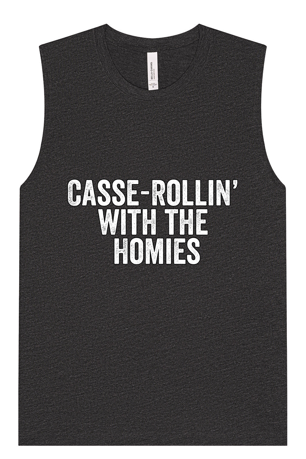 Casserolin with the Homies Muscle Tank