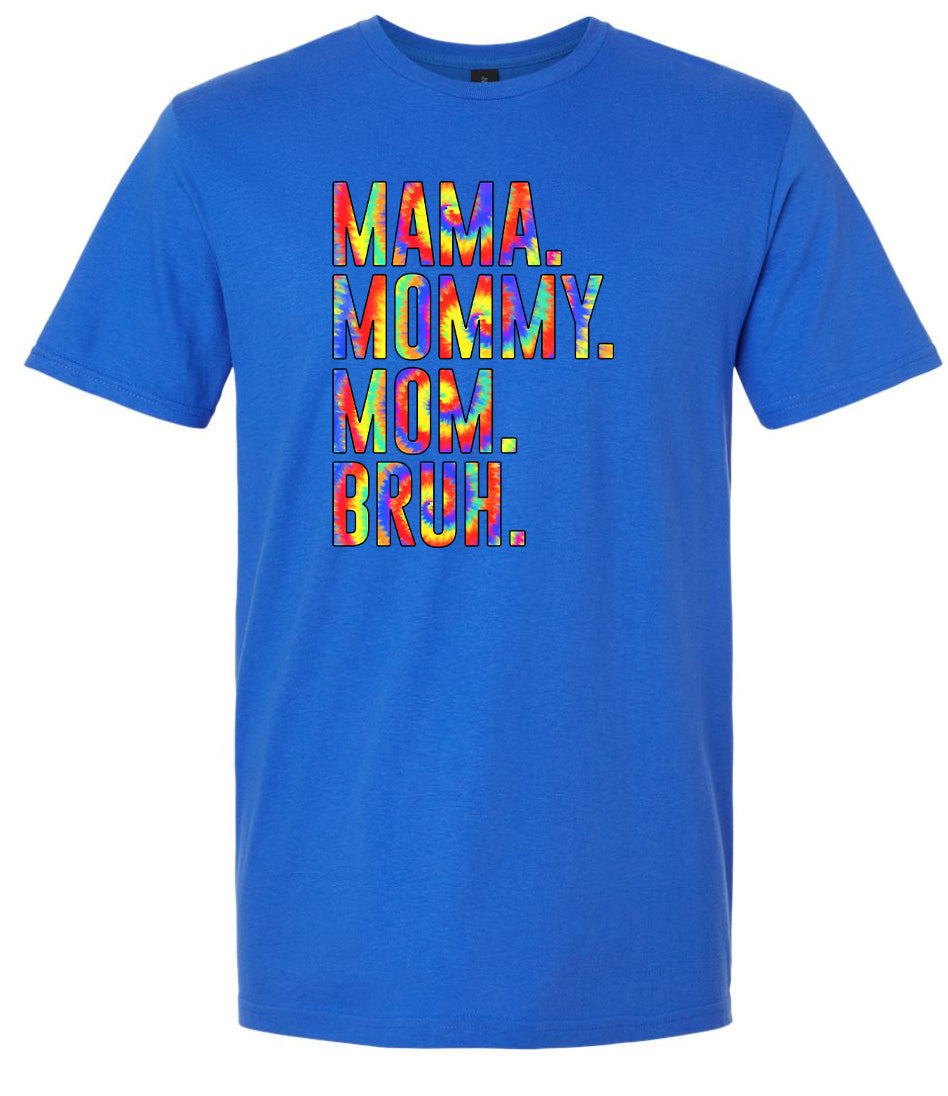 Tie Dye Mom Bruh Adult Gildan Soft Shirt