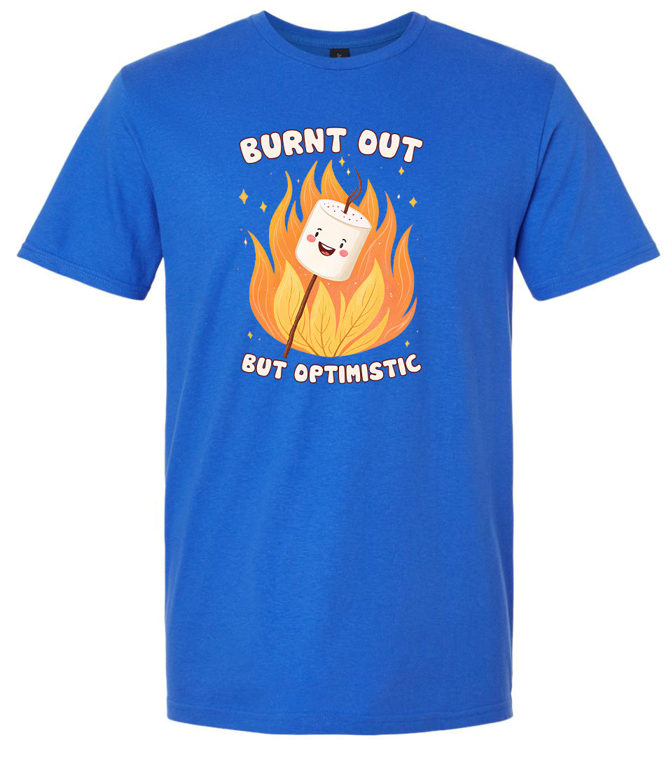 Burnt Out but Optimistic Adult Gildan Soft Shirt