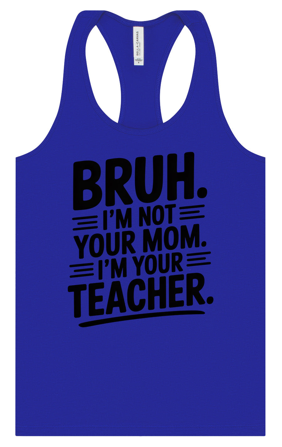 Bruh Not Your Mom Women's Racerback Tank