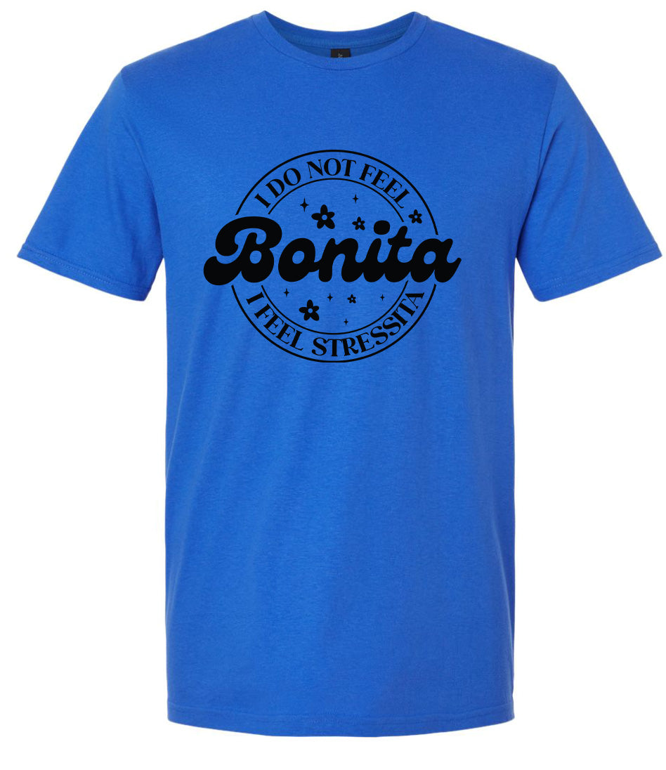 Not Bonita, Stressita Adult Gildan Soft Shirt