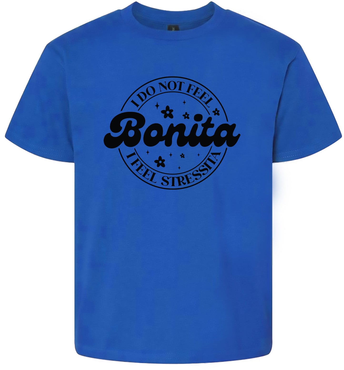Not Bonita, Stressita Children's Gildan Soft Shirt