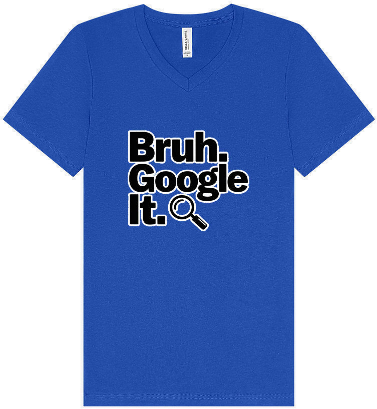 Bruh Google It Unisex V-Neck Shirt