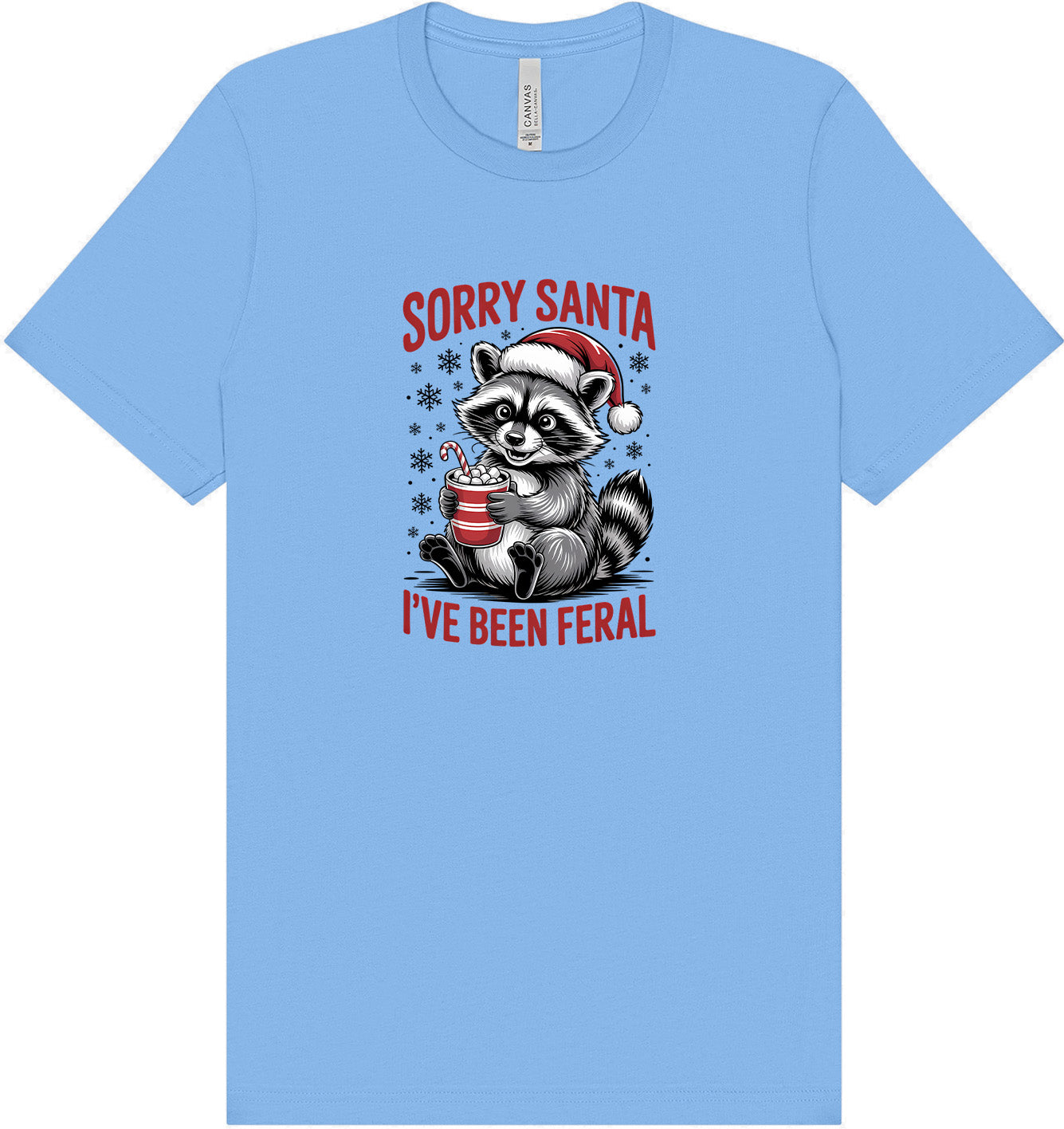 Sorry Santa I've Been Feral Adult Bella Canvas Shirt