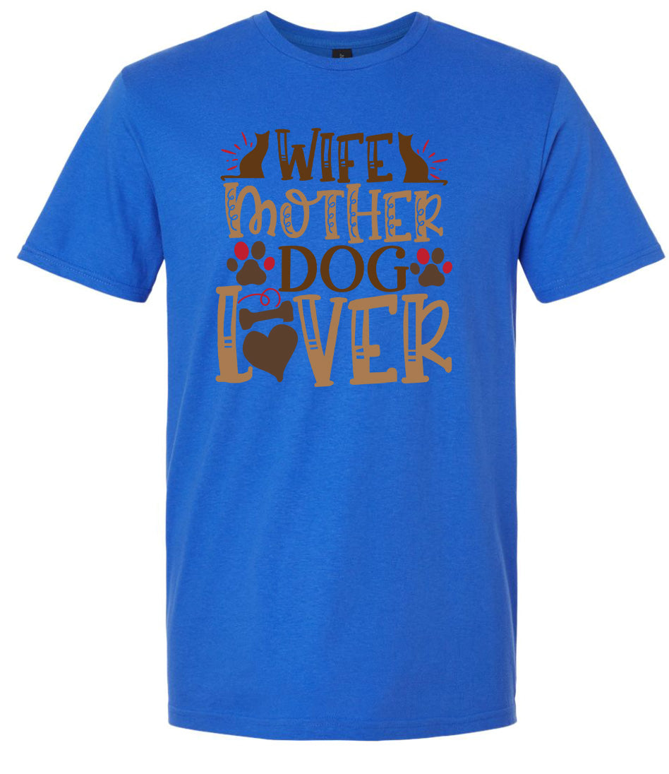 Wife, Mother, Dog Lover Adult Gildan Soft Shirt