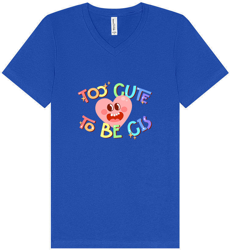 Too Cute to Be CIS Unisex V-Neck Shirt