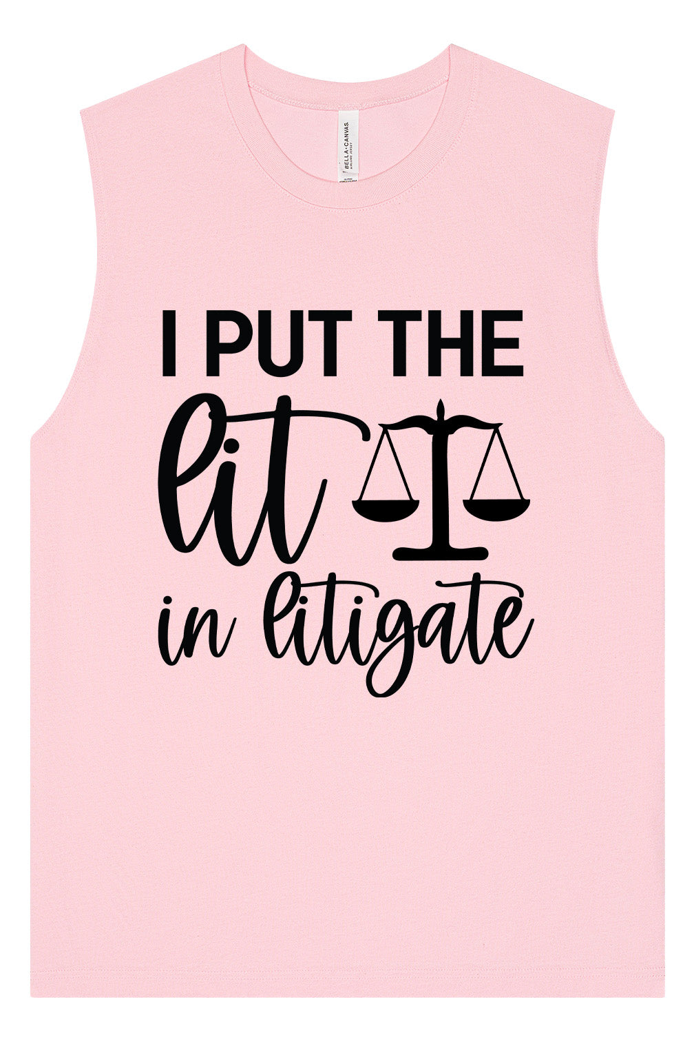 I Put the Lit in Litigate Muscle Tank