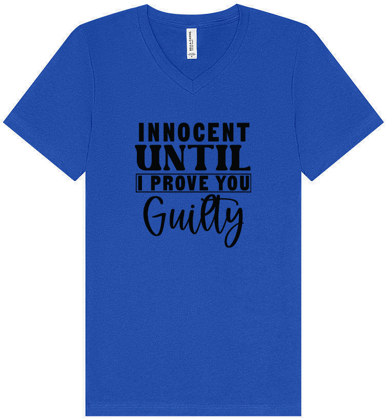 Innocent Until I Prove You Guilty Unisex V-Neck Shirt