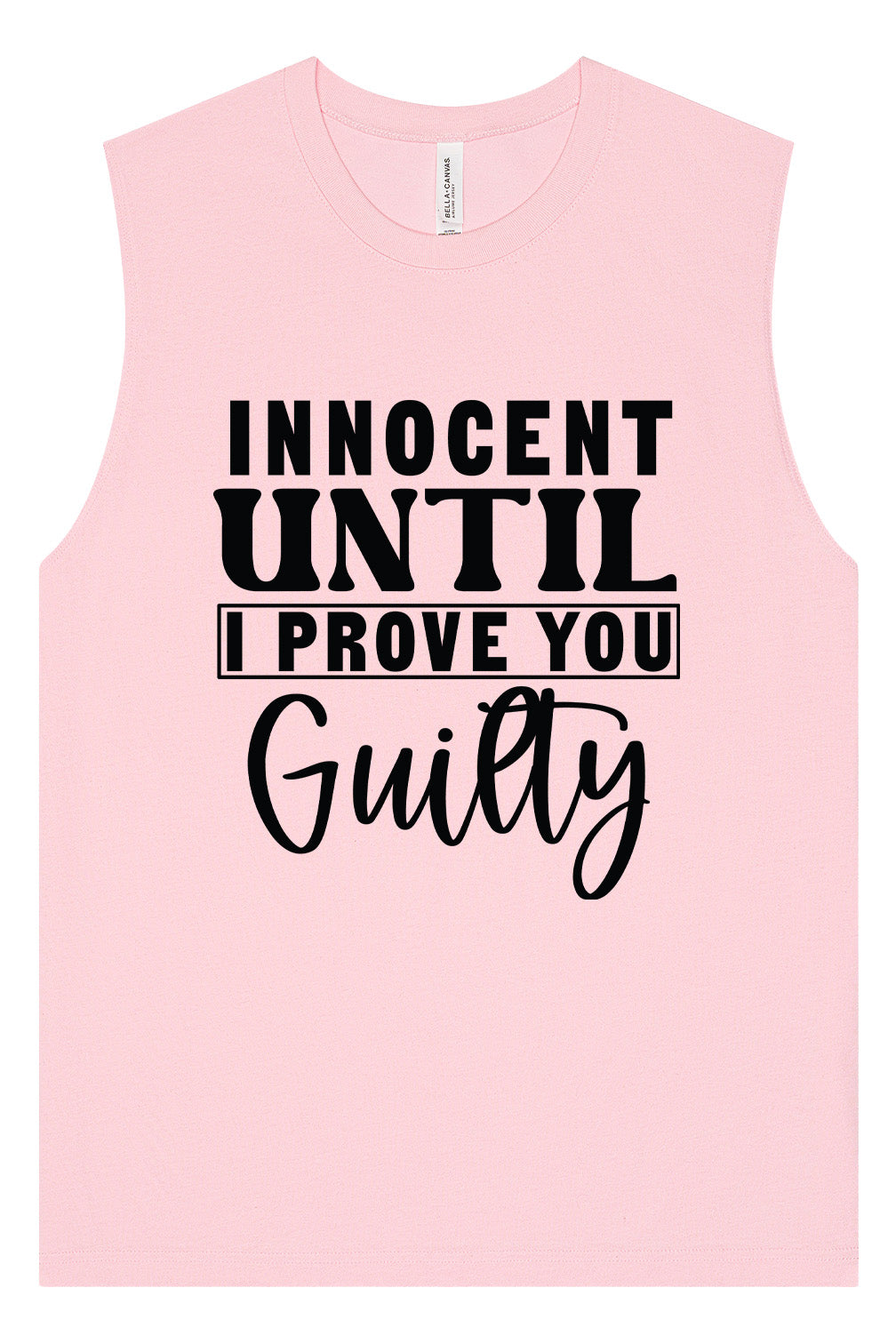 Innocent Until I Prove You Guilty Muscle Tank