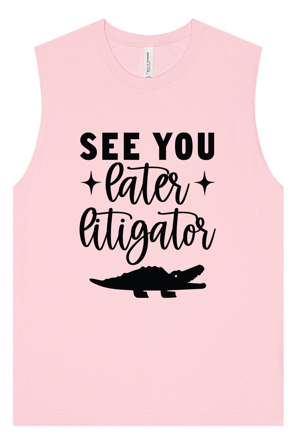 See You Later Litigator Muscle Tank