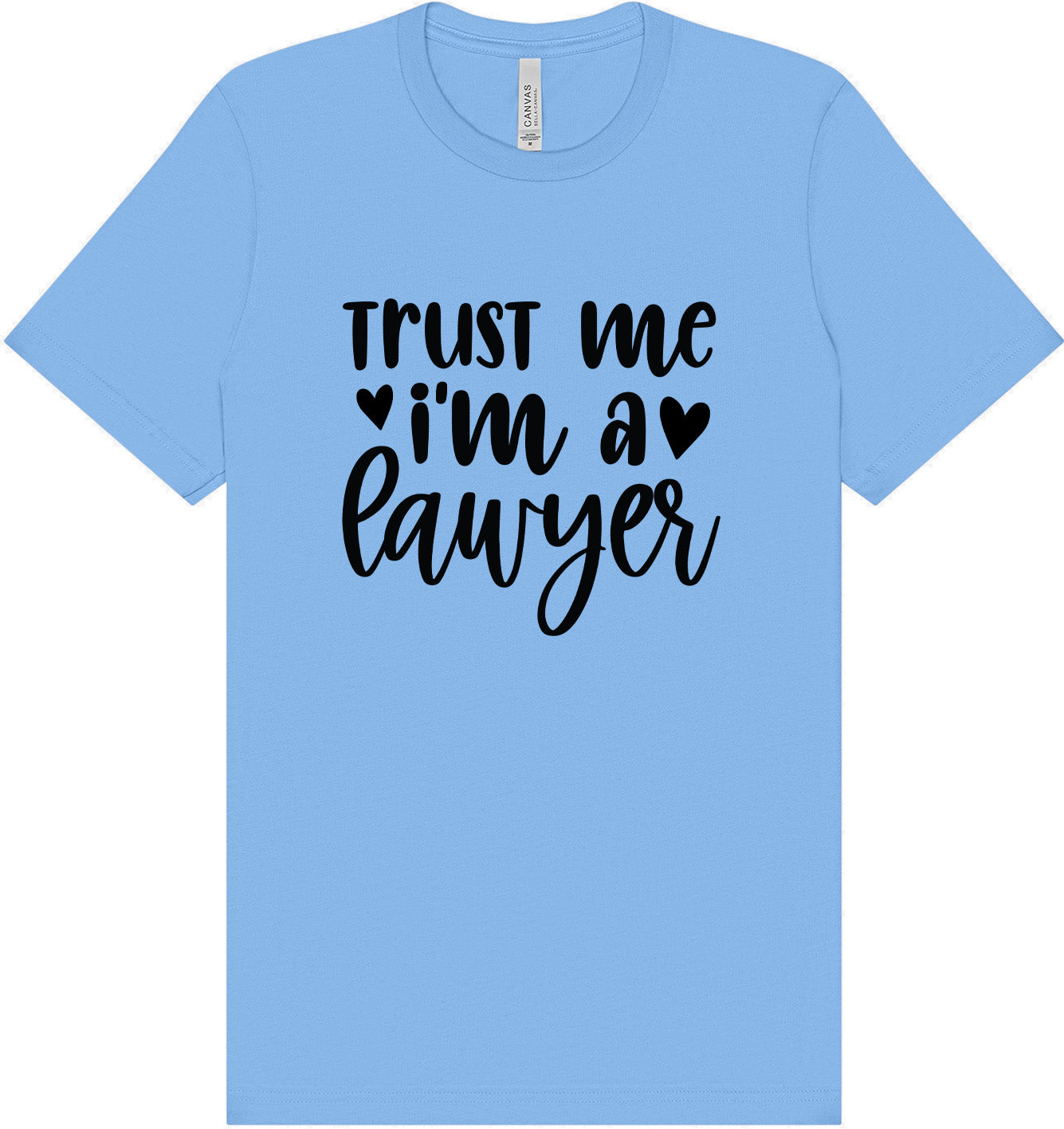Trust Me I'm a Lawyer Adult Bella Canvas Shirt