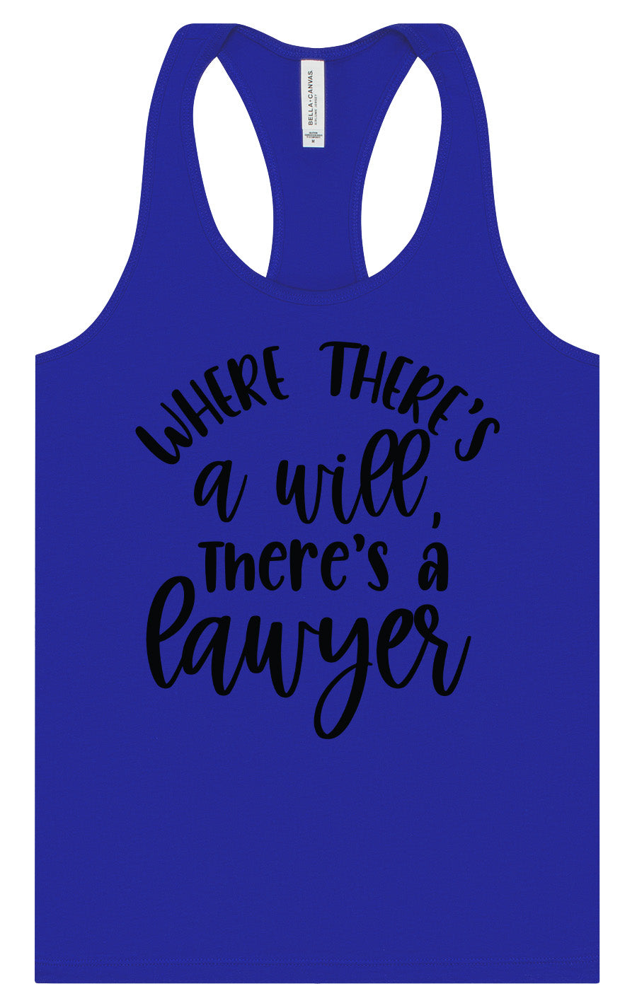 Where There's a Will, There's a Lawyer Women's Racerback Tank