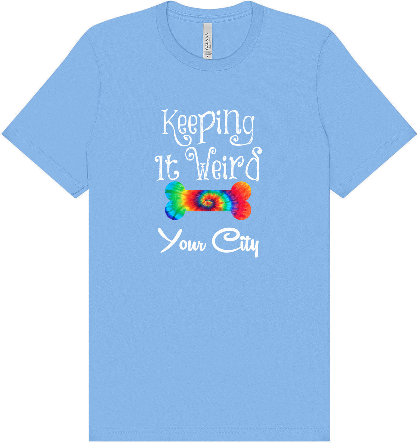 Custom Stay Weird in Adult Bella Canvas Shirt