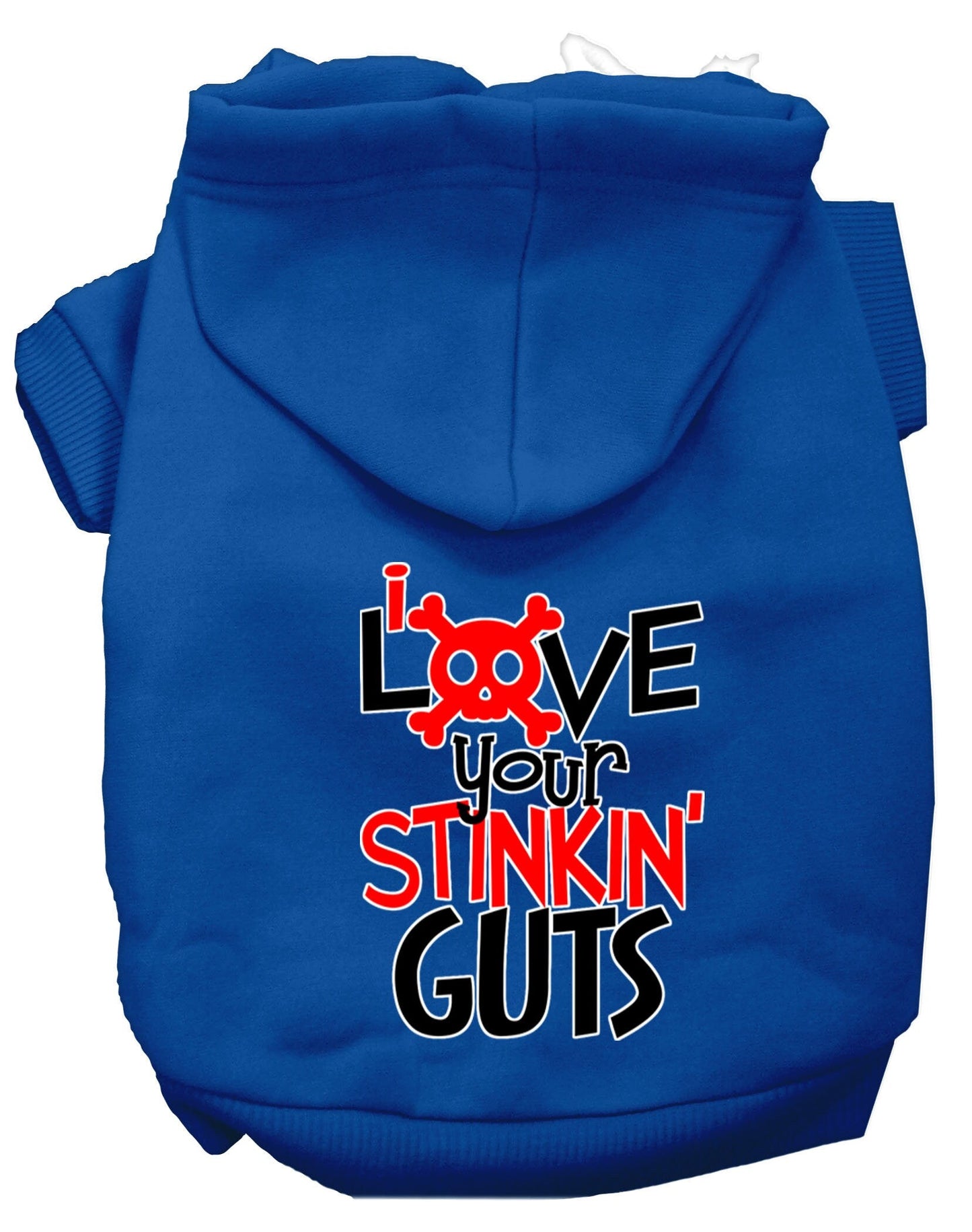 Pet Hoodie "Love Your Stinkin Guts"