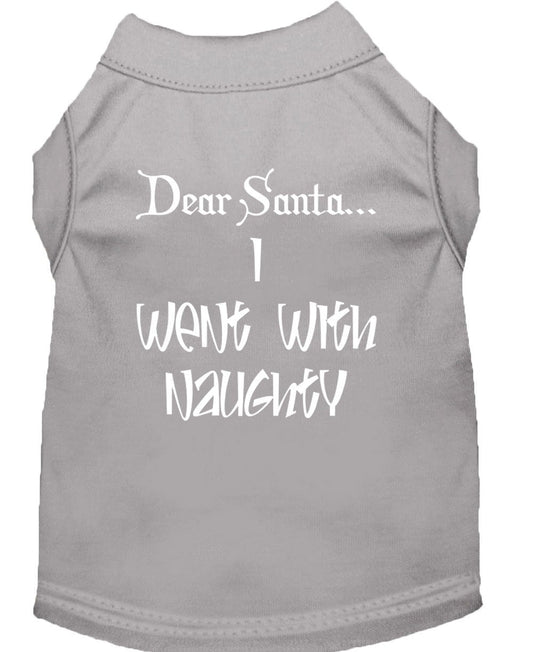 Christmas Pet Shirt, "Dear Santa, I Went With Naughty"