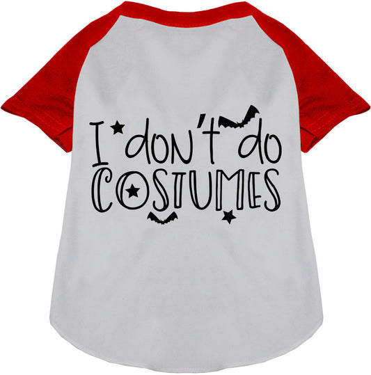 I Don't Do Costumes Pet Raglan Shirt