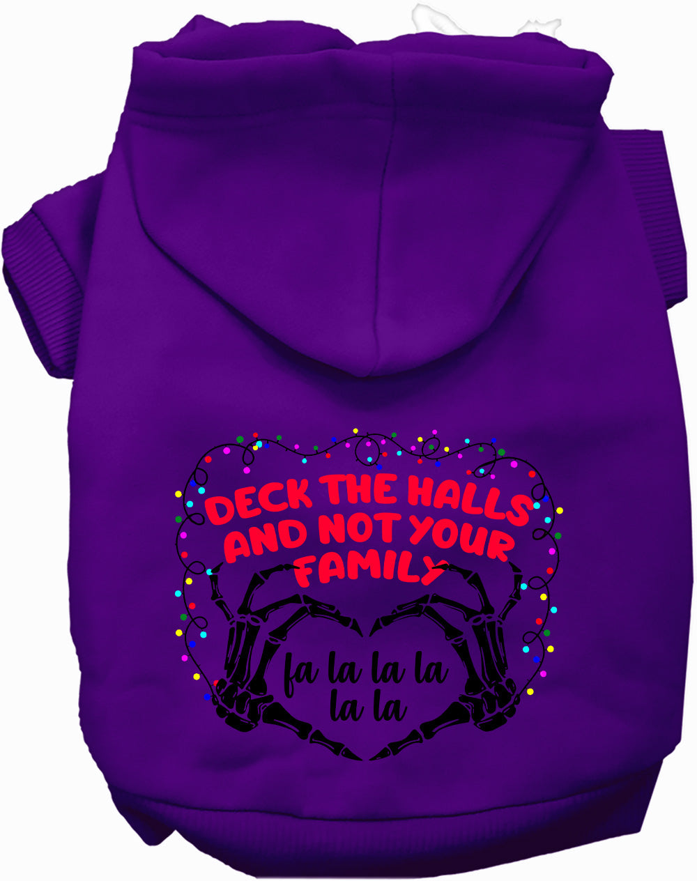 Deck the Halls, Not Your Family Christmas Pet Hoodie