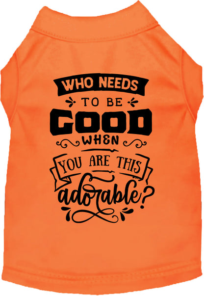 Who Needs to be Good? Pet Shirt