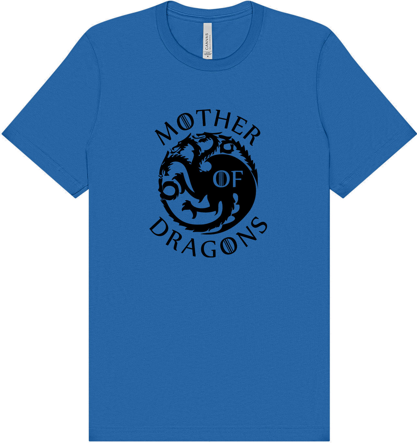 Mother of Dragons Adult Bella Canvas Shirt