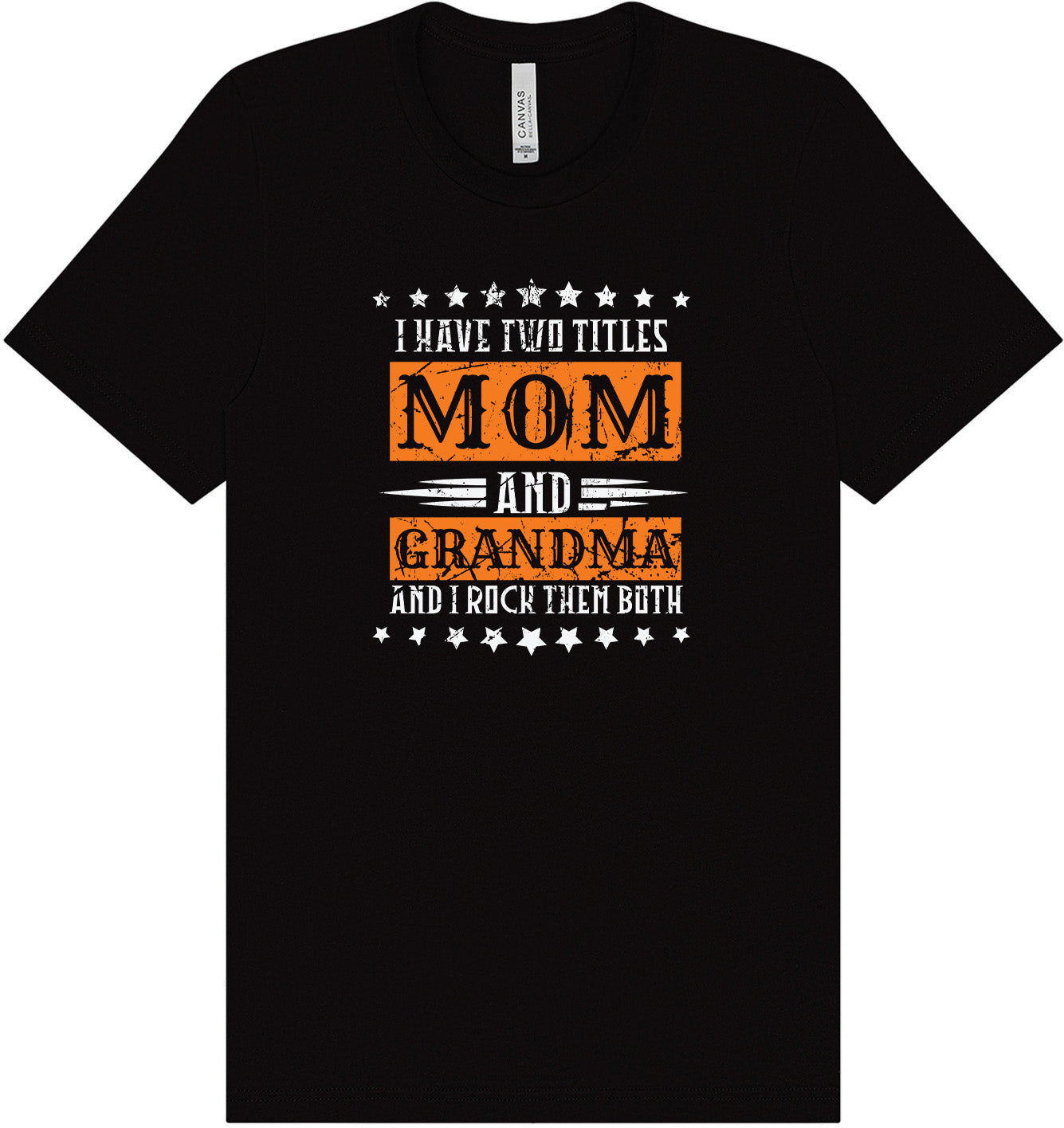 Mom and Grandma, I Rock Them Both Adult Bella Canvas Shirt