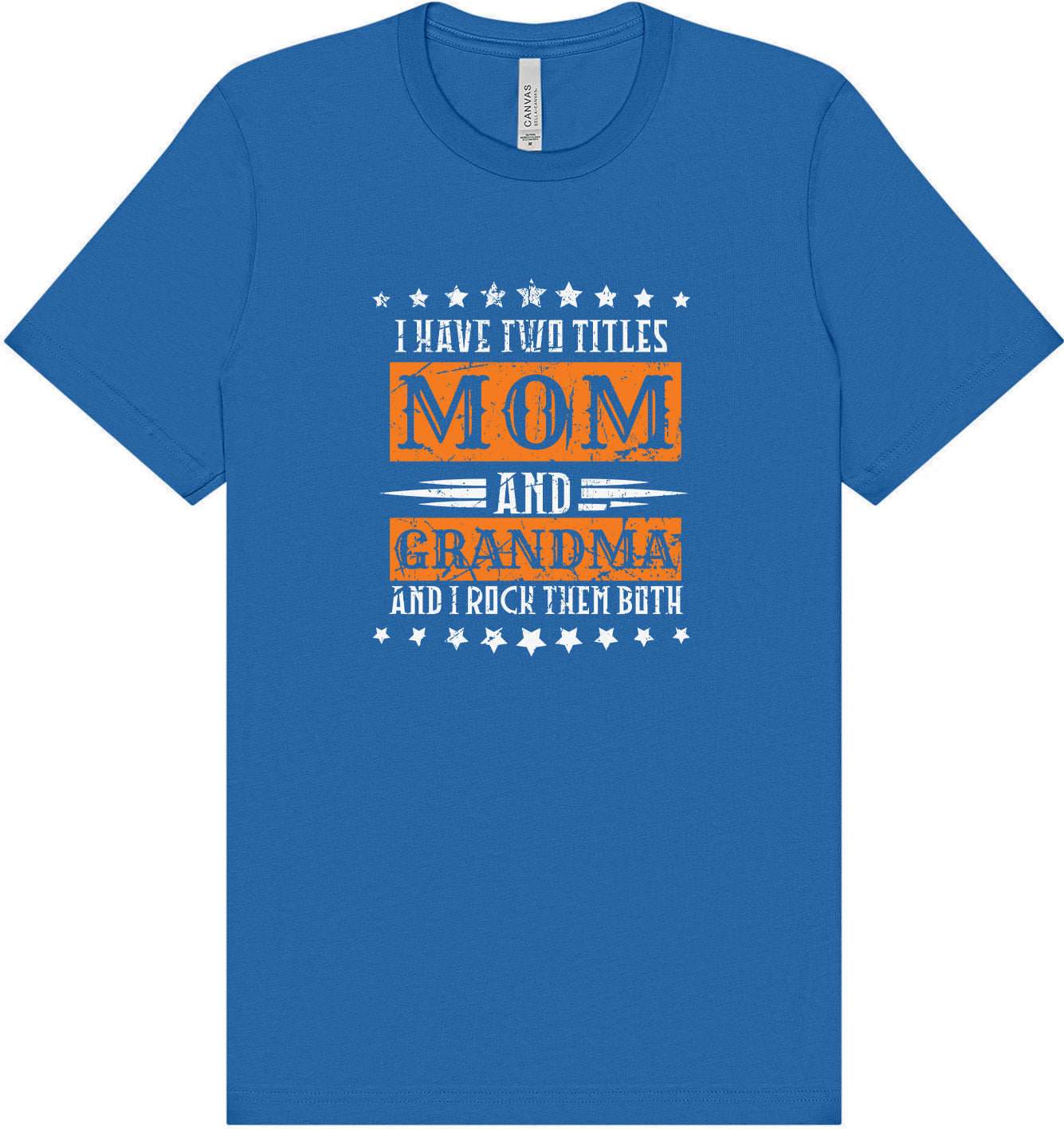 Mom and Grandma, I Rock Them Both Adult Bella Canvas Shirt