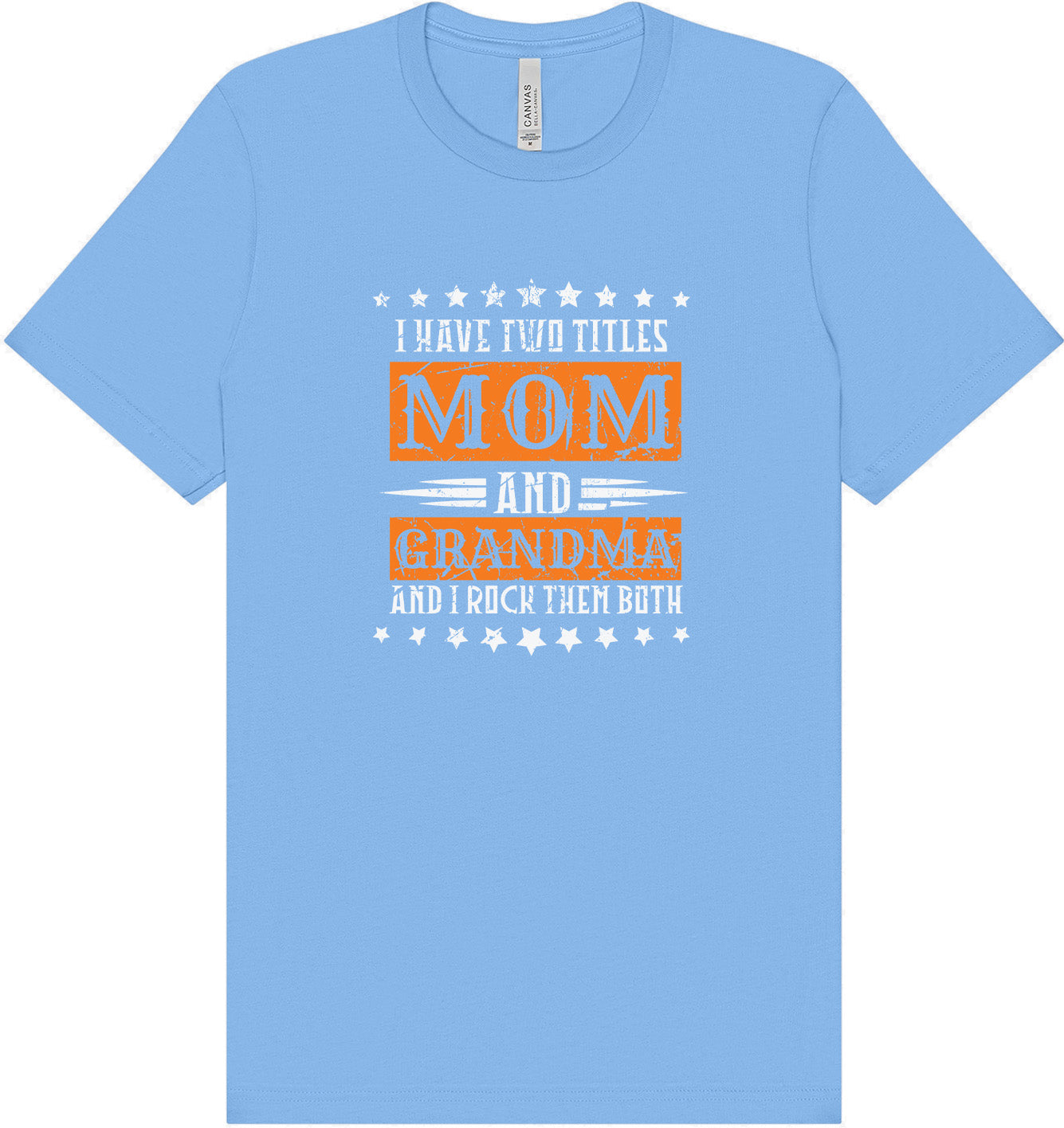 Mom and Grandma, I Rock Them Both Adult Bella Canvas Shirt
