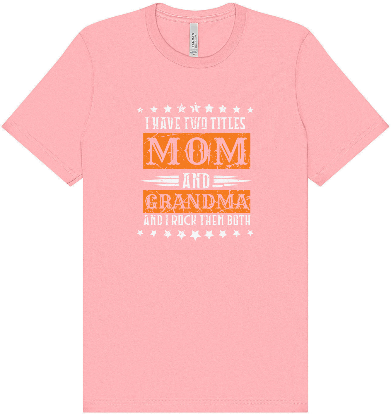 Mom and Grandma, I Rock Them Both Adult Bella Canvas Shirt